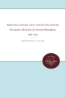 Meeting House and Counting House : The Quaker Merchants of Colonial Philadelphia, 1682-1763 - Book