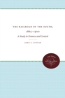 The Railroads of the South, 1865-1900 : A Study in Finance and Control - Book