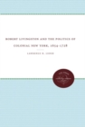 Robert Livingston and the Politics of Colonial New York, 1654-1728 - Book