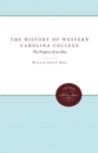 The History of Western Carolina College : The Progress of an Idea - Book