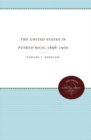 The United States in Puerto Rico, 1898-1900 - Book