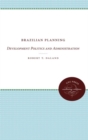 Brazilian Planning : Development Politics and Administration - Book