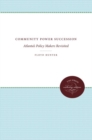 Community Power Succession : Atlanta's Policy Makers Revisited - Book