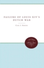 The Failure of Louis XIV's Dutch War - Book