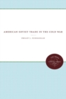 American-Soviet Trade in the Cold War - Book