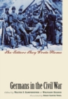 Germans in the Civil War : The Letters They Wrote Home - Book
