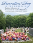 Decoration Day in the Mountains : Traditions of Cemetery Decoration in the Southern Appalachians - Book
