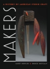 Makers : A History of American Studio Craft - Book