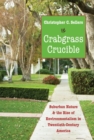 Crabgrass Crucible : Suburban Nature and the Rise of Environmentalism in Twentieth-Century America - Book