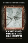 Families in Crisis in the Old South : Divorce, Slavery, and the Law - Book