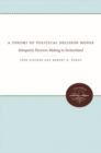 A Theory of Political Decision Modes : Intraparty Decision Making in Switzerland - Book