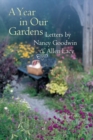 A Year in Our Gardens : Letters by Nancy Goodwin and Allen Lacy - Book