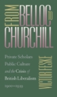 From Belloc to Churchill : Private Scholars, Public Culture, and the Crisis of British Liberalism, 1900-1939 - eBook