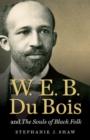 W. E. B. Du Bois and The Souls of Black Folk - Book