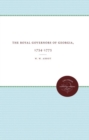 The Royal Governors of Georgia, 1754-1775 - Book