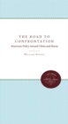 The Road to Confrontation : American Policy toward China and Korea - Book