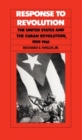 Response to Revolution : The United States and the Cuban Revolution, 1959-1961 - Book