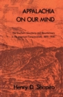 Appalachia on Our Mind : The Southern Mountains and Mountaineers in the American Consciousness, 1870-1920 - Book