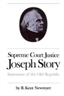 Supreme Court Justice Joseph Story : Statesman of the Old Republic - Book
