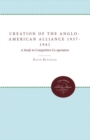 The Creation of the Anglo-American Alliance 1937-1941 : A Study in Competitive Co-operation - Book