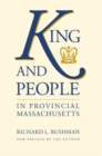 King and People in Provincial Massachusetts - Book