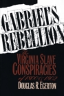 Gabriel's Rebellion : The Virginia Slave Conspiracies of 1800 and 1802 - Book