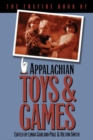 The Foxfire Book of Appalachian Toys and Games - Book