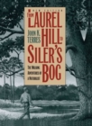 From Laurel Hill to Siler's Bog : The Walking Adventures of a Naturalist - Book