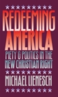 Redeeming America : Piety and Politics in the New Christian Right - Book