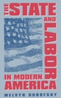 The State and Labor in Modern America - Book