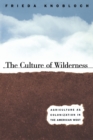 The Culture of Wilderness : Agriculture As Colonization in the American West - Book