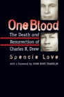 One Blood : The Death and Resurrection of Charles R. Drew - Book