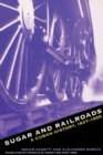 Sugar and Railroads : A Cuban History, 1837-1959 - Book