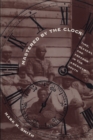 Mastered by the Clock : Time, Slavery, and Freedom in the American South - Book