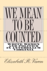 We Mean to Be Counted : White Women and Politics in Antebellum Virginia - Book