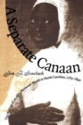 A Separate Canaan : The Making of an Afro-Moravian World in North Carolina, 1763-1840 - Book