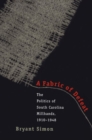 A Fabric of Defeat : The Politics of South Carolina Millhands, 1910-1948 - Book