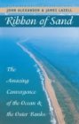 Ribbon of Sand : The Amazing Convergence of the Ocean and the Outer Banks - Book