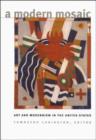 A Modern Mosaic : Art and Modernism in the United States - Book