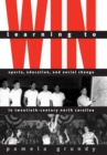 Learning to Win : Sports, Education, and Social Change in Twentieth-Century North Carolina - Book