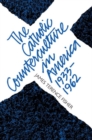 The Catholic Counterculture in America, 1933-1962 - Book