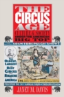 The Circus Age : Culture and Society under the American Big Top - Book