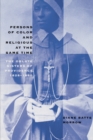 Persons of Color and Religious at the Same Time : The Oblate Sisters of Providence, 1828-1860 - Book