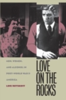 Love on the Rocks : Men, Women, and Alcohol in Post-World War II America - Book