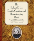 The Robert E. Lee Family Cooking and Housekeeping Book - Book