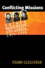Conflicting Missions : Havana, Washington, and Africa, 1959-1976 - Book