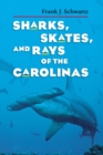 Sharks, Skates, and Rays of the Carolinas - Book