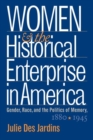 Women and the Historical Enterprise in America: Gender, Race and the Politics of Memory : Gender, Race, and the Politics of Memory, 1880-1945 - Book