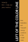 Left of the Color Line : Race, Radicalism, and Twentieth-Century Literature of the United States - Book