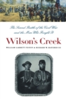 Wilson's Creek : The Second Battle of the Civil War and the Men Who Fought It - Book